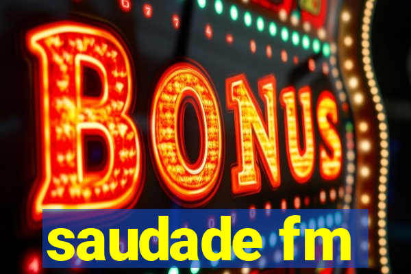 saudade fm